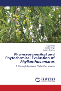 Pharmacognostical and Phytochemical Evaluation of Phyllanthus amarus