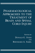 Pharmacological Approaches to the Treatment of Brain and Spinal Cord Injury