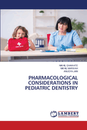 Pharmacological Considerations in Pediatric Dentistry