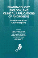 Pharmacology, Biology, and Clinical Applications of Androgens: Current Status and Future Prospects