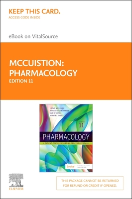 Pharmacology - Elsevier eBook on Vitalsource (Retail Access Card): A Patient-Centered Nursing Process Approach - McCuistion, Linda E, PhD, Msn, and Vuljoin Dimaggio, Kathleen, Msn, RN, and Winton, Mary B, PhD, RN