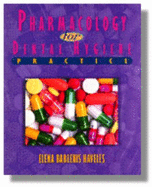 Pharmacology for Dental Hygiene Practice