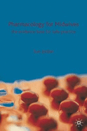 Pharmacology for Midwives: The Evidence Base for Safe Practice