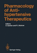Pharmacology of Antihypertensive Therapeutics - Ganten, Detlev (Editor), and Mulrow, Patrick J (Editor)