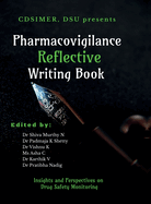 Pharmacovigilance Reflective Writing Book: Insights and Perspectives on Drug Safety Monitoring