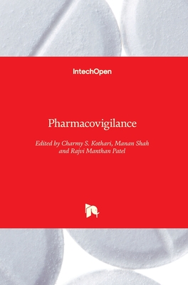 Pharmacovigilance - Kothari, Charmy S. (Editor), and Shah, Manan (Editor), and Patel, Rajvi Manthan (Editor)