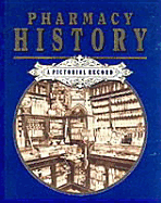 Pharmacy History: A Pictoral Record