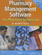 Pharmacy Management Software for Pharmacy Technicians: A Worktext