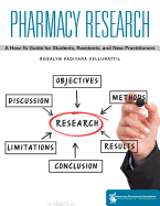 Pharmacy Research: A How-to Guide for Students, Residents, and New Practitioners