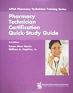 Pharmacy Technician Certification Quick-Study Guide - Marks, Susan Moss, and Hopkins, William A, Jr.