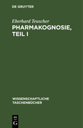 Pharmakognosie, Teil I