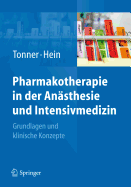 Pharmakotherapie in Der Anasthesie Und Intensivmedizin: Grundlagen Und Klinische Konzepte