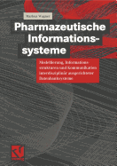 Pharmazeutische Informationssysteme: Modellierung, Informationsstrukturen Und Kommunikation Interdisziplinar Ausgerichteter Datenbanksysteme