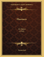 Pharnaces: An Opera (1765)