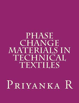 Phase Change Materials in Technical Textiles - Priyanka, R