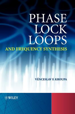 Phase Lock Loops and Frequency Synthesis - Kroupa, Venceslav F