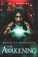 Phase of Existence: The Awakening