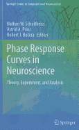 Phase Response Curves in Neuroscience: Theory, Experiment, and Analysis