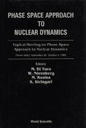 Phase Space Approach to Nuclear Dynamics - Proceedings of the Topical Meeting