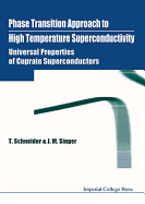 Phase Transition Approach to High Temperature Superconductivity - Universal Properties of Cuprate Superconductors