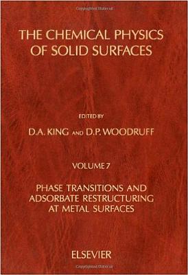 Phase Transitions and Adsorbate Restructuring at Metal Surface - King, D a, and Woodruff, D P, and King, D A