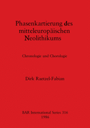 Phasenkartierung des mitteleurop?ischen Neolithikums: Chronologie und Chorologie