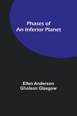 Phases of an Inferior Planet - Glasgow, Ellen Anderson