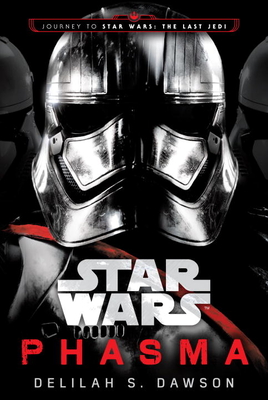 Phasma (Star Wars): Journey to Star Wars: The Last Jedi - Dawson, Delilah S