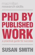 PhD by Published Work: A Practical Guide for Success