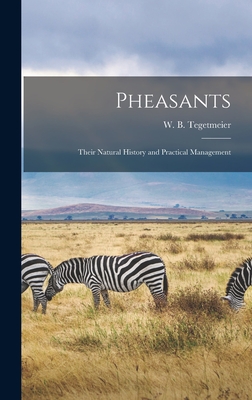 Pheasants: Their Natural History and Practical Management - Tegetmeier, W B (William Bernhard) (Creator)