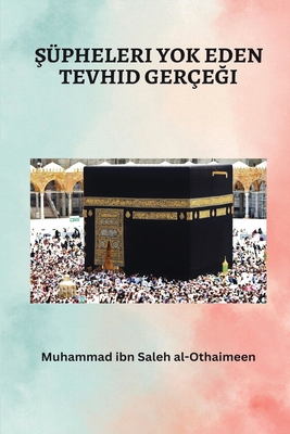 $?pheleri Yok Eden Tevhid Ger?egii - Saleh Al-Othaimeen, Muhammad Ibn