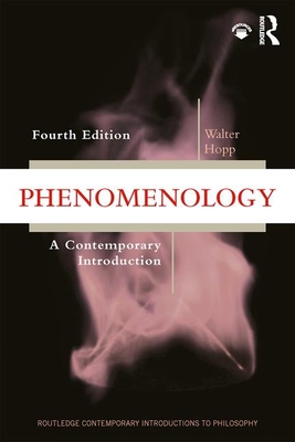 Phenomenology: A Contemporary Introduction - Hopp, Walter