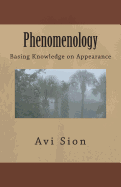 Phenomenology: Basing Knowledge on Appearance