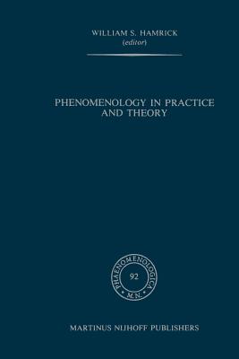 Phenomenology in Practice and Theory: Essays for Herbert Spiegelberg - Hamrick, William S. (Editor)