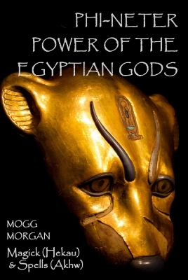 Phi-Neter: The Power of Egyptian Gods - Morgan, Mogg