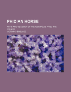 Phidian Horse; Art & Archaeology of the Acropolis; From the French;