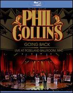 Phil Collins: Going Back - Live at Roseland Ballroom, NYC