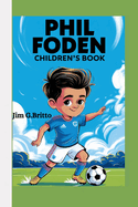 Phil Foden Children's Book: The Wonderkid with Magic Feet