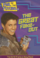 Phil of the Future: The Great Fake-Out - Book #2: Junior Novel - Grace, N B