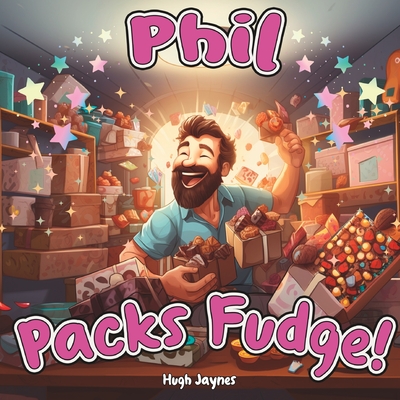 Phil Packs Fudge: A children's book parody - Books, Bad Humor, and Jaynes, Hugh