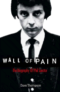 Phil Spector: Wall of Pain