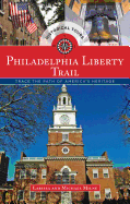 Philadelphia Liberty Trail: Trace the Path of America's Heritage