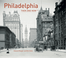 Philadelphia Then and Now(r)