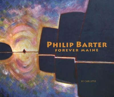 Philip Barter: Forever Maine - Little, Carl