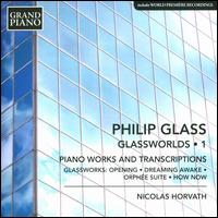 Philip Glass: Glassworlds, Vol. 1 - Piano Works and Transcriptions - Nicolas Horvath (piano)