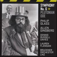 Philip Glass: Symphony No. 6 "Plutonian Ode" - Allen Ginsberg; Lauren Flanigan (soprano); Bruckner Orchester Linz; Dennis Russell Davies (conductor)