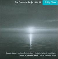 Philip Glass: The Concerto Project, Vol. 3 - Raschr Saxophone Quartet; Beethoven Orchester Bonn; Dennis Russell Davies (conductor)