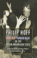 Philip Hoff: How Red Turned Blue in the Green Mountain State
