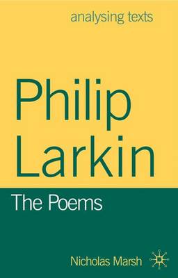 Philip Larkin: The Poems - Marsh, Nicholas