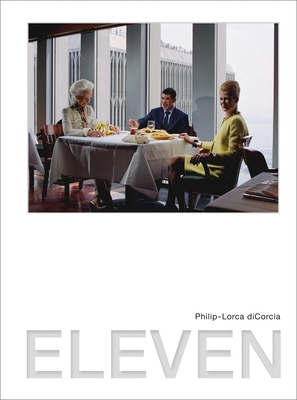 Philip-Lorca Dicorcia: Eleven: W Stories 1997-2008 - Dicorcia, Philip-Lorca (Photographer), and Freedman, Dennis (Editor), and Rian, Jeff (Contributions by)